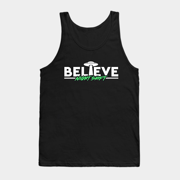 Believe Night Shift Tank Top by Believe Podcast